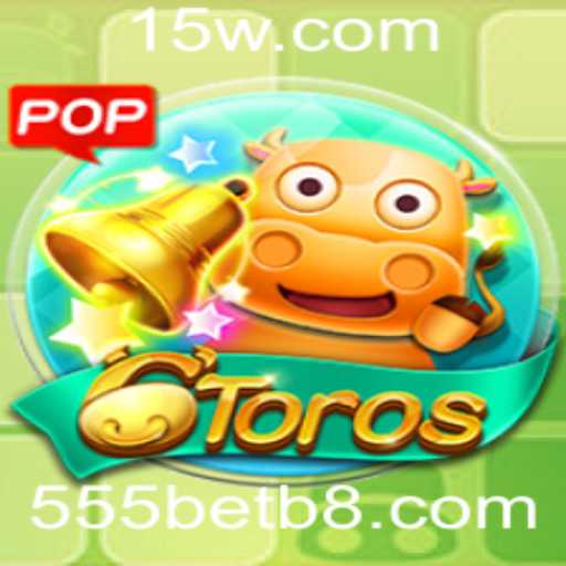 Descubra o Fascinante Mundo do Jogo 6Toros com 555bet