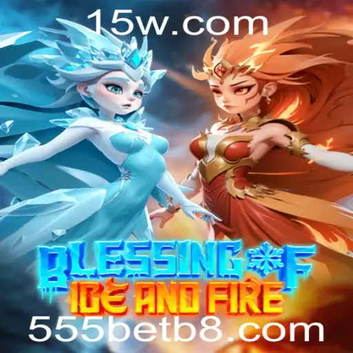 Descubra o Mundo de 'Blessing of Ice and Fire' com 555bet