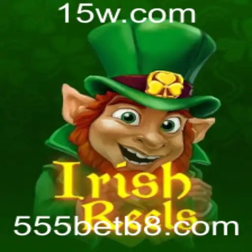 Descubra o Fascinante Mundo de IrishReels com 555bet