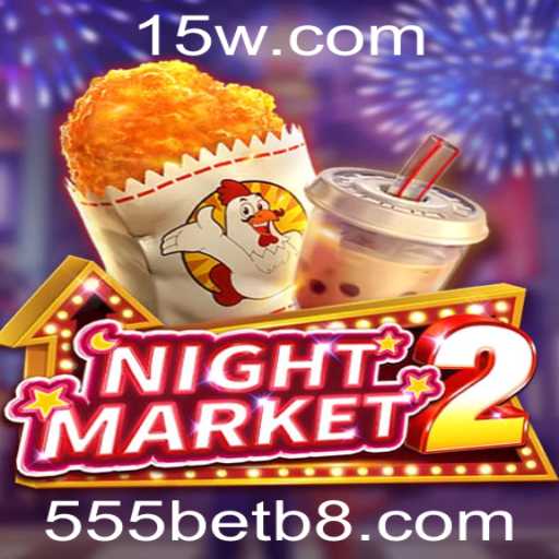 Explorando o Novo Fenômeno dos Jogos: NightMarket2 e a Febre do 555bet